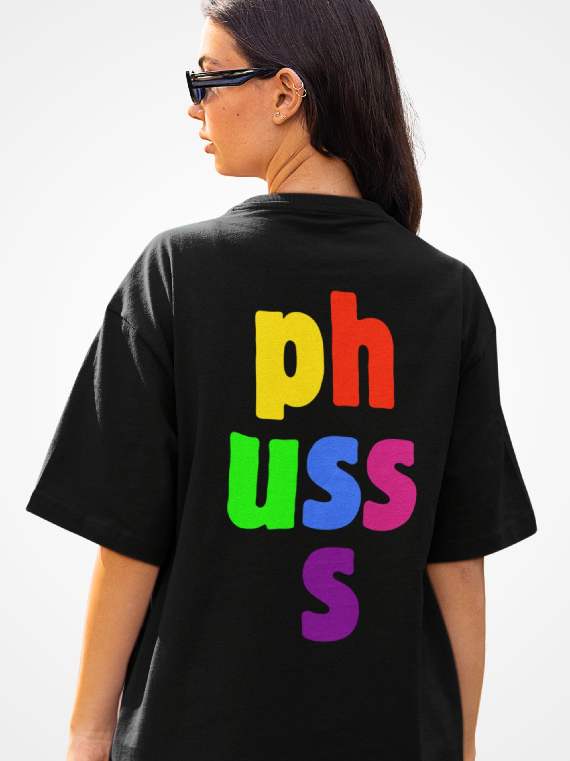 PHUSSS (Unisex Oversized Trendy Tee)