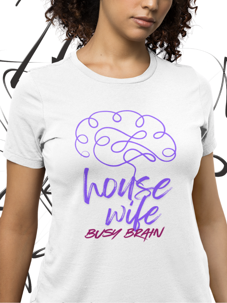 HOUSE WIFE: BUSY BRAIN (Unisex Premium Soft Cotton Stretch T-Shirt)